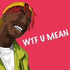 (CBE) - WTF YOU MEAN