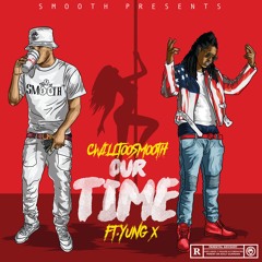 Cwill2smooth Ft Yung X - Our Time