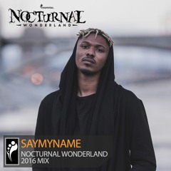 CHEF SPECIALS 02: SAYMYNAME - Nocturnal Wonderland 2016 Official Pre Mix [Insomniac.com]