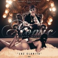 Atomic Otro Wey - Luz Clarita