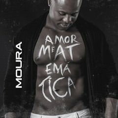 Moura - Amor é Matemática