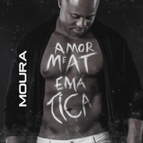 Moura - Amor é Matemática