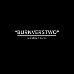 MASTRAP Audio - BURNVERSTWO