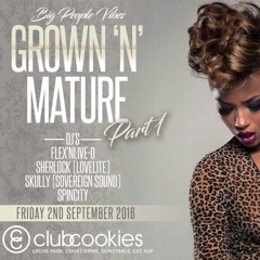 Grown 'N' Mature Old Skool Mix 2nd September @ CookIes & Cream