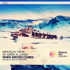 Miroslav  Vrlik Vs. Mark & Lukas - When Winter Comes (Original Mix)