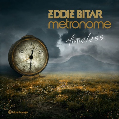 Eddie Bitar & Metronome - Timeless - OUT NOW!
