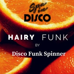 Spa In Disco Club - Free Club #008 - Hairy Funk - DISCO FUNK SPINNER - [BANDCAMP FREE DOWNLOAD]
