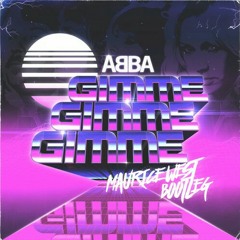 ABBA - Gimme Gimme Gimme (Maurice West Bootleg)