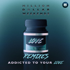 Million Dollar Weekends - Addicted To Your Love (Le Boeuf Remix)