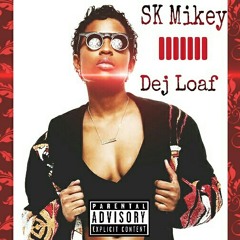 SK Mikey - Dej Loaf