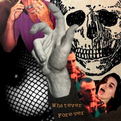 Whatever Forever #007