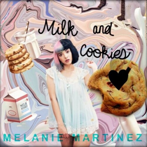 Stream Milk And Cookies - Melanie Martinez by Elisah Meis | Listen online  for free on SoundCloud