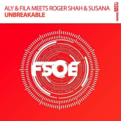 Stream Aly & Fila Meets Roger Shah & Susana - Unbreakable (Available 29  August!) by Roger Shah Official | Listen online for free on SoundCloud
