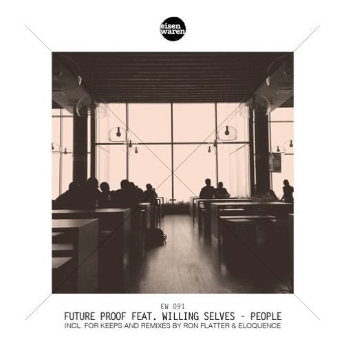 Future Proof - People feat Willing Selves (Ron Flatter Remix)