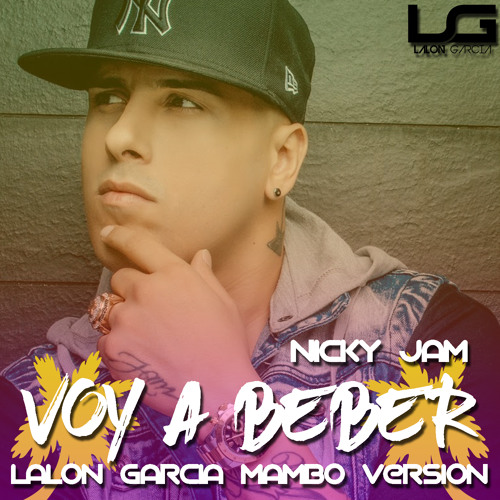 Nicky Jam Voy A Beber Mambo Version Free Download On Buy By Lalon Garcia