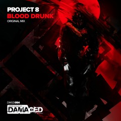 Project 8 - Blood Drunk [Damaged Recordings] OUT NOW