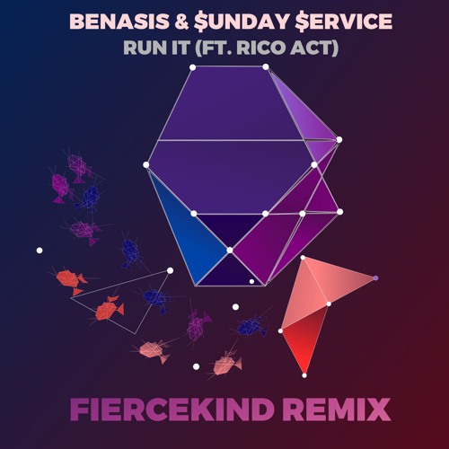 Benasis x $unday $ervice (Ft. Rico Act) - Run It (FierceKind Remix)[FREE]