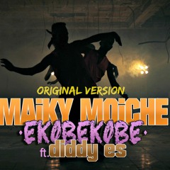 MAIKY MOICHE (EKOBEKOBE)FT. DIDDY - ES // VIDEO VERSION