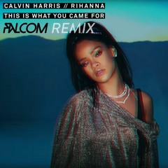 Calvin Harris - This Is What You Came For ft. Rihanna (Falcom Remix)