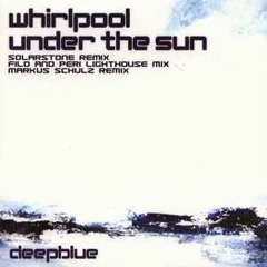 Whirlpool - Under The Sun (Filo & Peri Lighthouse Mix)