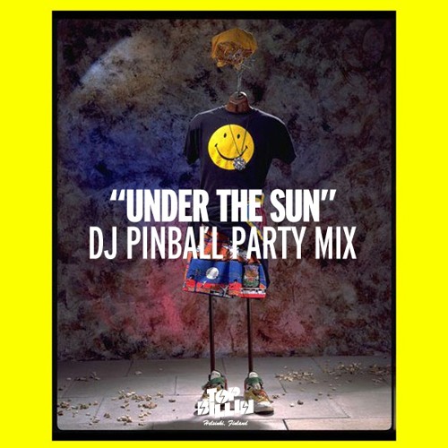Stream Under The Sun (DJ Pinball Party Mix) FREE DOWNLOAD by DJ Mag Top