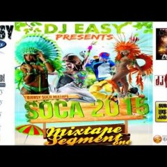 SOCA 2015 Mix Segment #1 Machel Montano,bunji garlin,destra,Farmer Nappy,MrKilla mix by djeasy