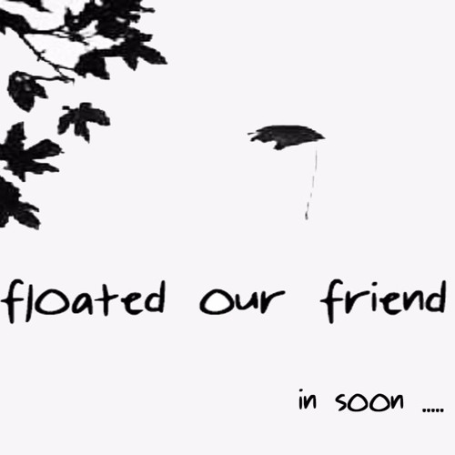 Floated our friend - Float away (reh. 16/8/16)