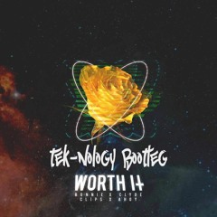 Bonnie X Clyde X Ahoy - Worth It (Tek-nology Bootleg)FREE DOWNLOAD!