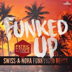 Funked Up (Swiss-A-Nova Funkybird Remix)