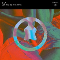 GLN - Let Me Be The One