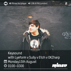 Rinse FM Podcast - Keysound w/ Lyeform v Sully v Etch v OKZharp - 15th August 2016