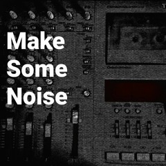 Make Some Noise Demo 03