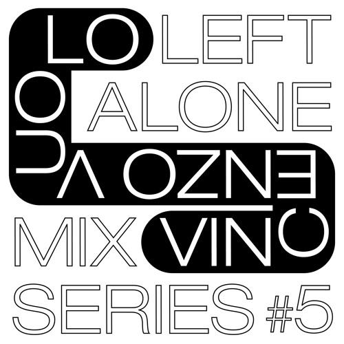 Left Alone. 05 → Vincenzo Vuolo