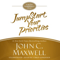 JUMPSTART YOUR PRIORITIES by John C. Maxwell, Read by Chris Sorensen- Audiobook Excerpt