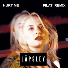 Låpsley - Hurt Me (Filati Remix)