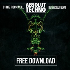 Chris Rockwell - This is Absolut Techno (Original mix) FREE DOWNLOAD