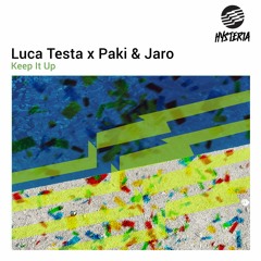 Luca Testa x Paki & Jaro - Keep It Up [Hysteria Records] OUT NOW!