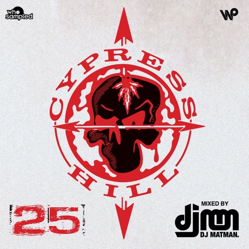 Cypress Hill 'Cypress Hill' 25th Anniversary Mixtape mixed by DJ Matman