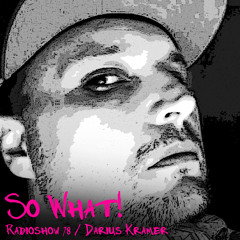 So What Radioshow 78/Darius Kramer