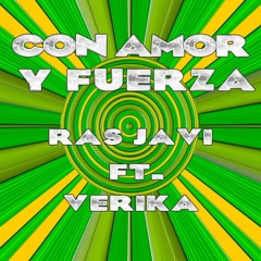 RAS JAVI ft. VERIKA - CON AMOR Y FUERZA