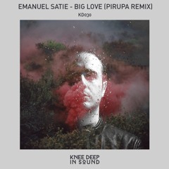 Emanuel Satie ft. Mama - Big Love (Pirupa Remix)
