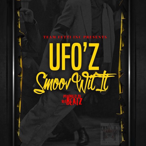 UFOz - Smoov Wit It