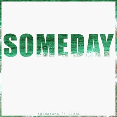 Someday w/ Gibbz