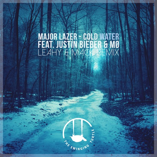 Major Lazer - Cold Water (feat. Justin Bieber & MØ) (Leahy & Mack Remix) by  The Swinging Turtle Mixes - Free download on ToneDen