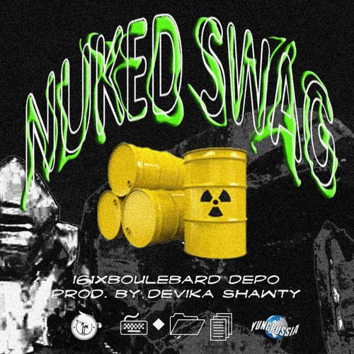 i61 & BOULEVARD DEPO - NUKED SWAG Prod. By Devika Shawty