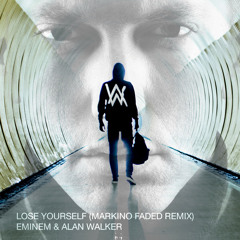 Lose Yourself (Markino Faded Remix) - Eminem, Alan Walker
