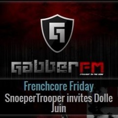 Dolle Juin @ SnoeperTrooper Frenchcore Friday GabberFM ( 12 - 08 - 2016 )