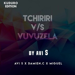 AVI S x DAMIEN.C x MIGUEL - VUVUZELA V/S TCHIRIRI (KUDURO 2K16) |FREE DOWNLOAD|