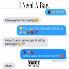 WayneGetDough - I Need A Bag (Prod. By Mjthehitta)
