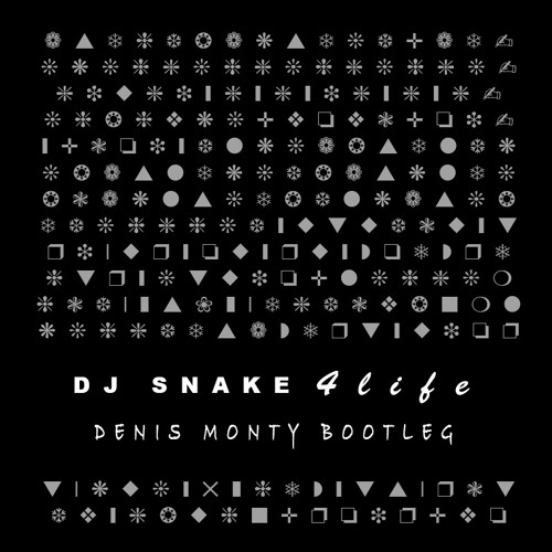 Dj Snake - 4 Life (Denis Monty Bootleg)